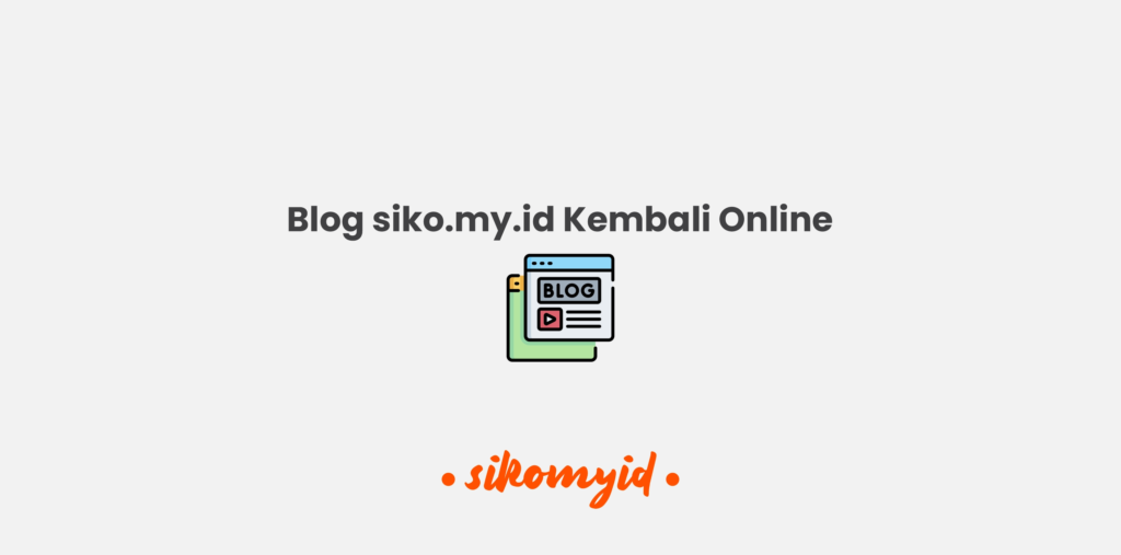 Blog siko.my.id Kembali Online