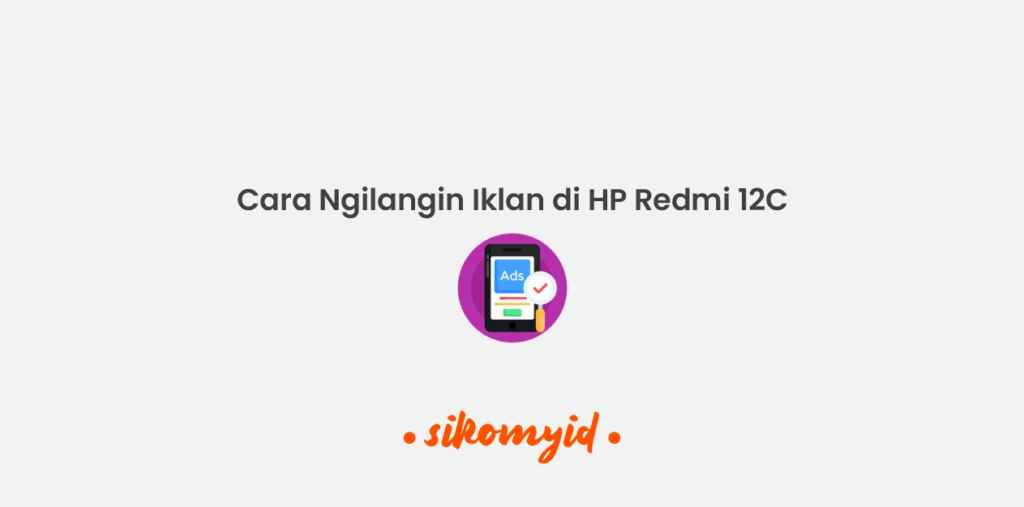 Cara Ngilangin Iklan di HP Redmi 12C
